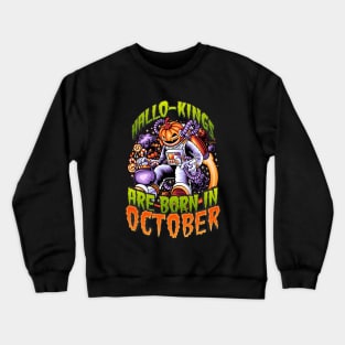 Kings of Halloween | HalloKings Are Born In October Crewneck Sweatshirt